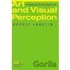 Art and Visual Perception, Second Edition: A Psychology of the Creative Eye - Rudolf Arnheim