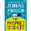 The Prophet and the Idiot - Jonas Jonasson, Fourth Estate