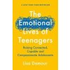 The Emotional Lives of Teenagers - Lisa Damour, Atlantic Books