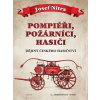 Pompiéři, požárníci, hasiči - Josef Nitra
