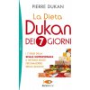 dieta Dukan dei 7 giorni. I 7 passi della scala nutrizionale: il metodo dolce per dimagrire senza rinunce (Pierre Dukan)(Kniha)