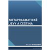 Metapragmatické jevy a čeština - Hirschová Milada