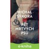 Pět mrtvých psů - Michal Sýkora
