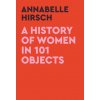 A History of Women in 101 Objects