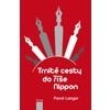 Trnité cesty do říše Nippon - Langer Pavel