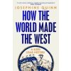How the World Made the West - Josephine Quinn, Bloomsbury Publishing PLC