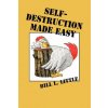 Self-destruction Made Easy