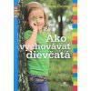 Ako vychovávať dievčatá