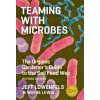 Teaming with Microbes: The Organic Gardener's Guide to the Soil Food Web