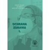 Ochrana zdravia I. - Róbert Ochaba, Ján Mikas, Margaréta Kačmariková