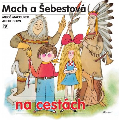 Mach a Šebestová na cestách - Adolf Born Miloš Macourek