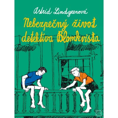 Nebezpečný život detektíva Kalleho Blomkvista - Astrid Lindgrenová