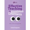 Effective Teaching for Anxious Learners: Seen, Safe and Supported (Surgeson Lilian)