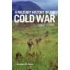 Military History of the Cold War, 1962-1991 (Jonathan M. House)(Brožovaná)