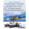 Schneider Trophy Seaplanes and Flying Boats