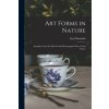 Art Forms in Nature: Examples From the Plant World Photographed Direct From Nature