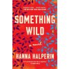 Something Wild (Halperin,Hanna)(Brožovaná)