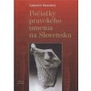 Počiatky pravekého umenia na Slovensku - Ľubomír Novotný