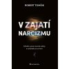V zajatí narcizmu - Tomšík Robert