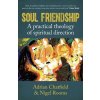 Soul Friendship - Chatfield, Adrian; Rooms, Nigel