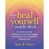 HT HEAL YOURSELF ORACLE DECK (SCHER AMY B)(Brožovaná)