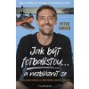 Jak být fotbalistou... a nezbláznit se - Exkluzivní pohled do ztřeštěného zákulisí fotbalu - Crouch Peter