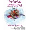 Křížová palba - Kriminální román - Štěpán Kopřiva