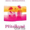 Přítelkyně - Irena Obermannová