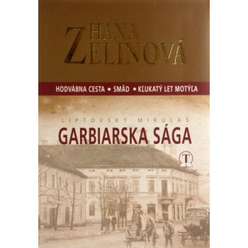 Garbiarska sága - Hodvábna cesta - Smäd - Kľukatý let motýľa