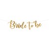 PartyDeco Banner - Bride to be zlatý 80 x 19 cm