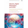 Libraries, Digital Information, and COVID (David Baker,Lucy Ellis)(Brožovaná)