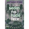 Sedm na rudé řece - Anthony Ryan