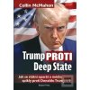 Trump proti Deep State (Colin McMahon)