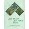 Black or green Land? - Petr Popelka, Renata Popelková, Monika Mulková
