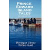 Prince Edward Island Tales 2nd Ed (Montague Library Writers Guild)()