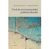 Úvod do environmentální politické filosofie - Břetislav Horyna, Richard Šťahel