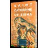 Saint Catherine of Siena: Mystic of Fire, Preacher of Freedom