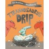 Tyrannosaurus Drip (Julia Donaldson)(Brožovaná)