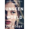 The Unseen World - Liz Moore