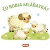 Čo robia mláďatká?