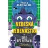 Nebeská jedenástka vs svet bez futbalu - Mike Baranik