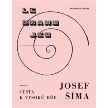 Cesty k vysoké hře - Josef Šíma