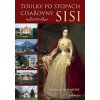 Toulky po stopách císařovny Sisi - Beňaková Dagmar