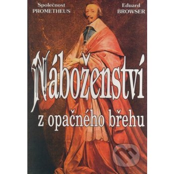 Náboženství z opačného břehu - Eduard Browser