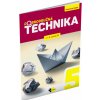 Dobrodružná Technika pre 5. ročník ZŠ (Ing. Oľga Bogová, Ing. Eleonóra Boocová, Mgr. Andrej Fujas, PaedDr. Monika Reiterová, PhD.)