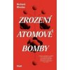 Zrození atomové bomby - Richard Rhodes