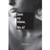 Som na hlavu. No a?