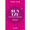 Sun tzu et l'art de la séduction - 2e éd.