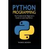 Python Programming: The Fundamental Beginner's Guide to Learning Python