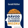Návod na používání lidského mozku (Gerald Hüther)